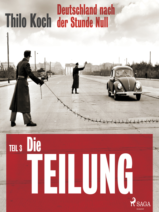 Title details for Deutschland nach der Stunde Null Teil 3 – Die Teilung by Thilo Koch - Available